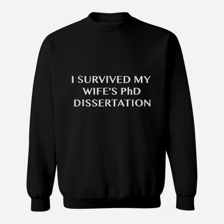 Funny I Survived My Wifes Phd Dissertation Sweatshirt