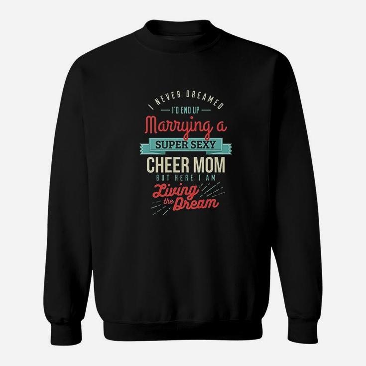Funny Married To A Cheer Mom Sweat Shirt