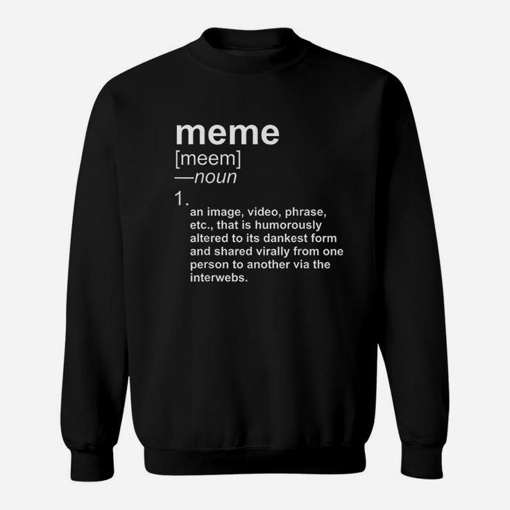 Funny Meme With Dank Dictionary Definition Meme Sweat Shirt