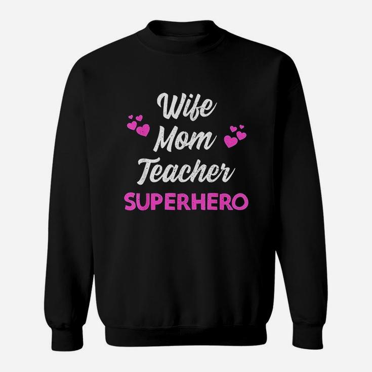 Funny Mothers Day Wife Mom Teacher Superhero Mommy Women Sweat Shirt
