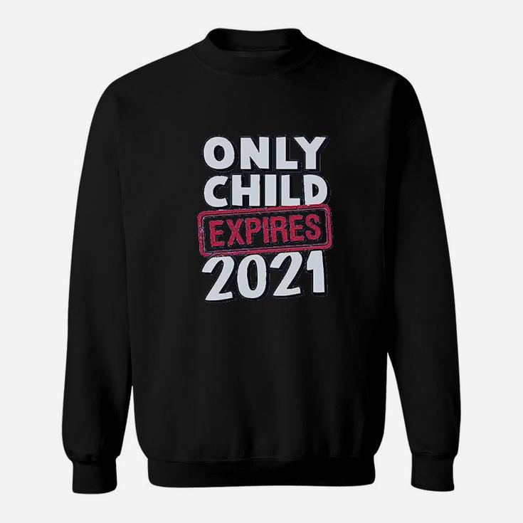 Funny Only Child Expires 2021 Big Brother Sister Sweat Shirt