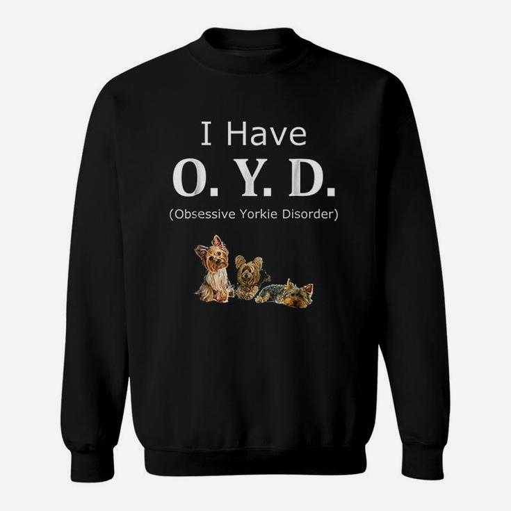 Funny Oyd Obsessive Yorkie Disorder Yorkie Lover Sweat Shirt