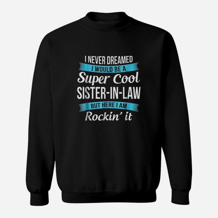 Funny Sister In Law Gift, sister presents Sweat Shirt
