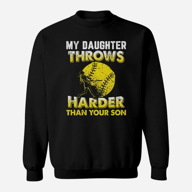 Funny Softball Dad My Daughter Throws Harder Tees Sweat Shirt