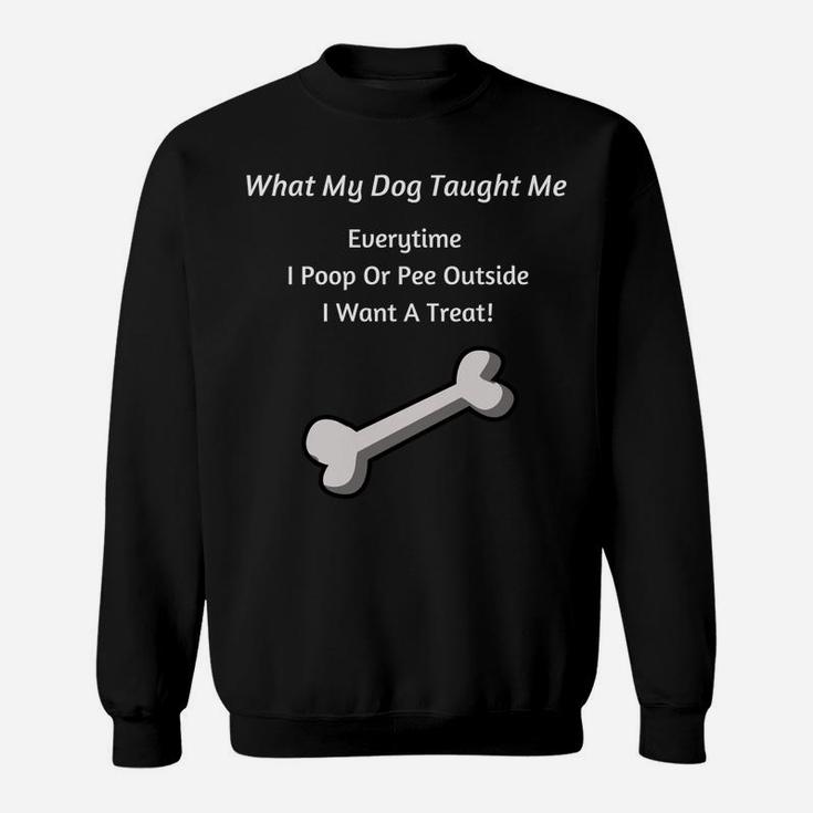 Funny Unisex For Dog Lovers What My Dog Taught Me Sweat Shirt