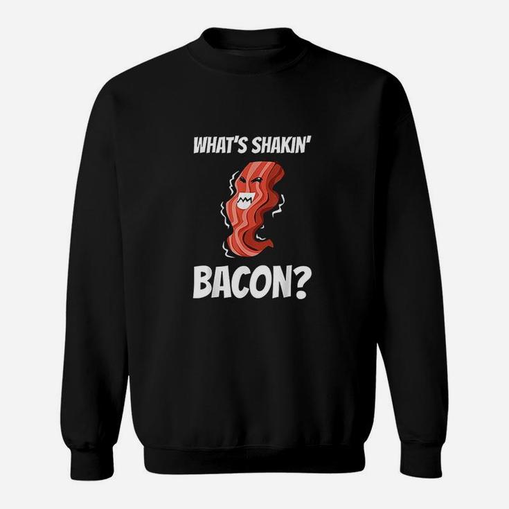 Funny Whats Shakin Bacon Gift For Men Women Meat Eater Bbq Sweat Shirt