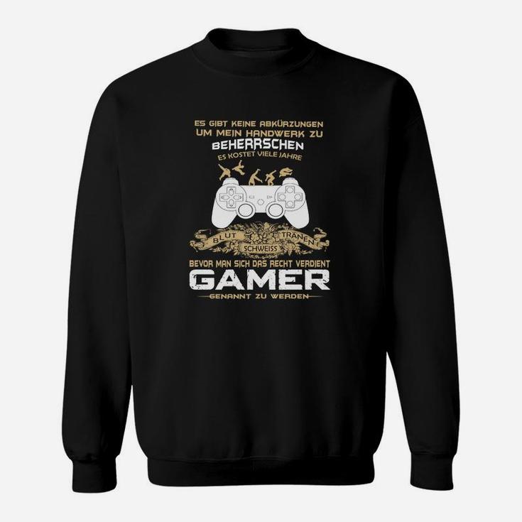 Gamer Sweatshirt Keine Abkürzungen im Handwerk, Gaming Bekleidung