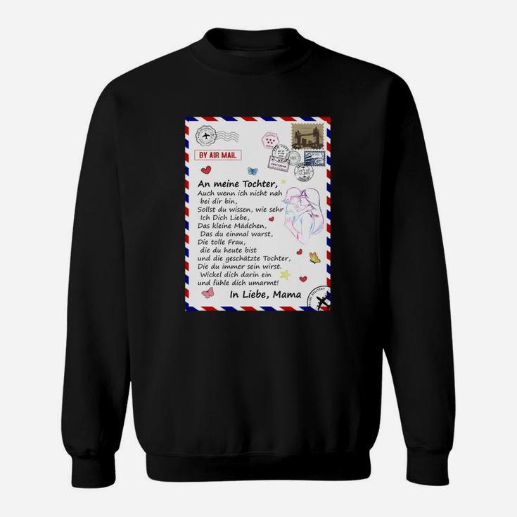 Ge Decke An Meine Tochter- Mama Sweatshirt