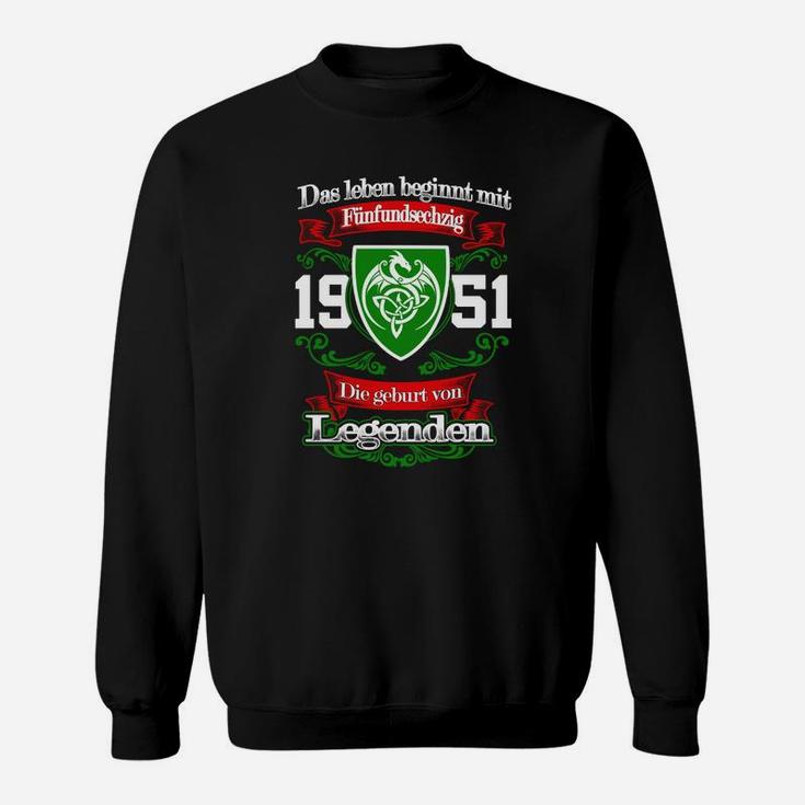 Geburtsjahr 1951 Legendäres Sweatshirt: Spruch zur Lebensfreude