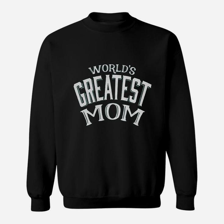 Gift For Mom World's Greatest Mom Sweat Shirt