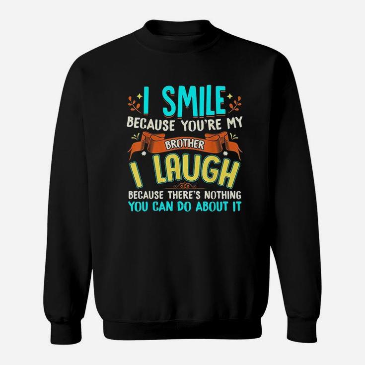 Gifts For Brother From Sister Funny Brother Sweat Shirt