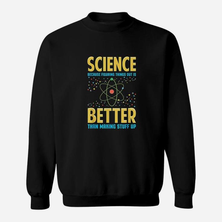 Gifts For Science Teachers Advocates Gifts With Sayings Sweat Shirt