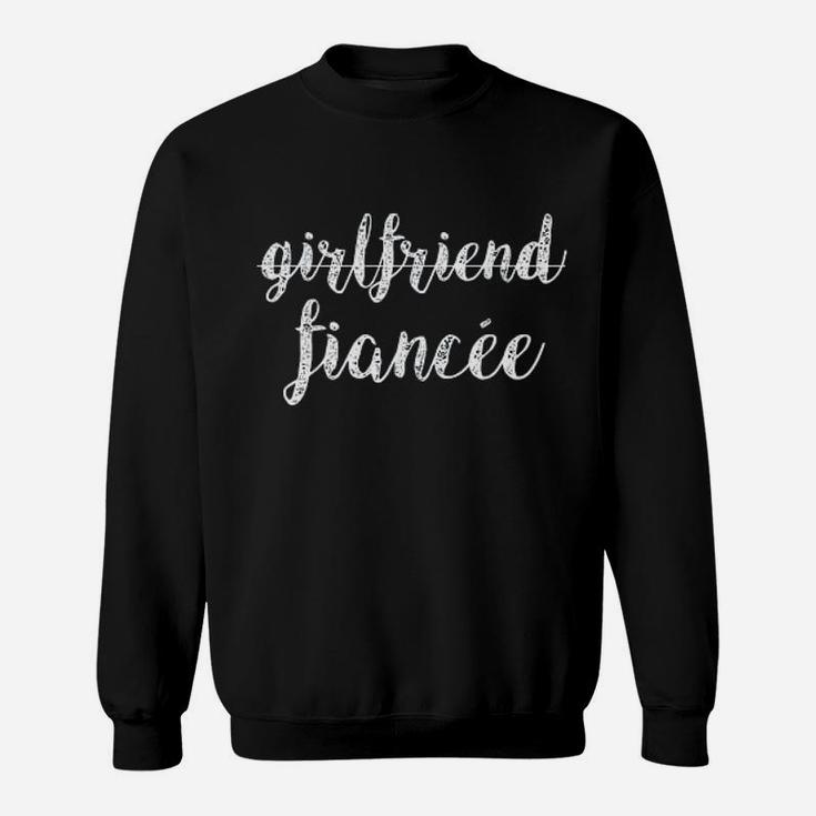 Girlfriend Fiance Engagement, best friend gifts, gifts for your best friend, gifts for best friend Sweat Shirt