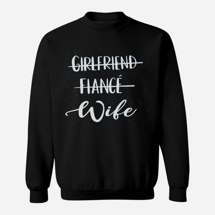 Girlfriend Fiance Wife, best friend gifts, unique friend gifts, gift for friend Sweat Shirt