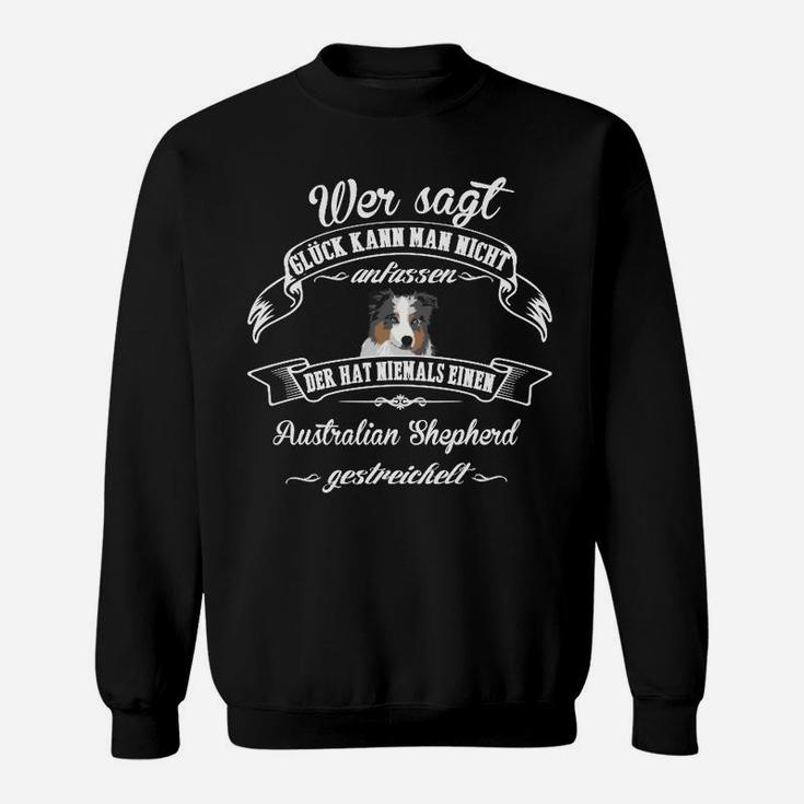 Glück Mit Australin Shepherd Sweatshirt