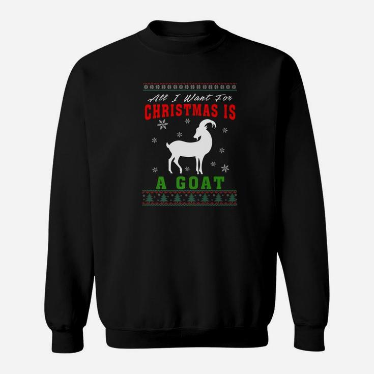 Goa All I Want For Christmas Is A Goat Sweat Shirt