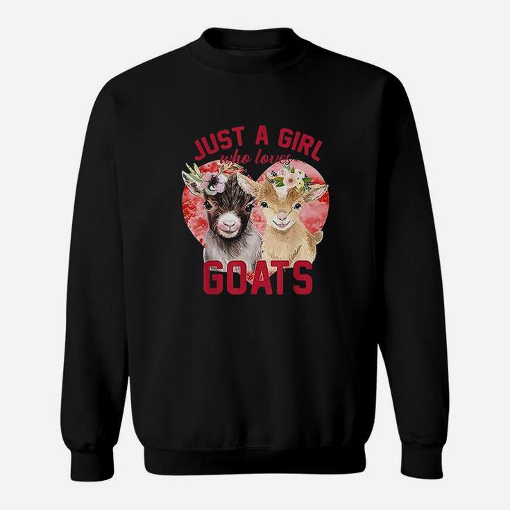 Goat Girl Women Mom Farmer Gift Just A Girl Who Loves Goats Sweat Shirt
