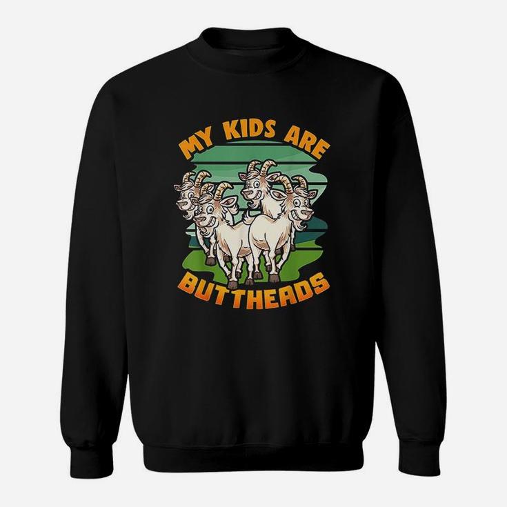 Goat Mom My Kids Are Buttheads Funny Goat Lover Sweat Shirt