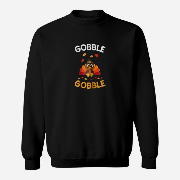 Gobble Gobble Cute Turkey Day Family Thankful Sweat Shirt