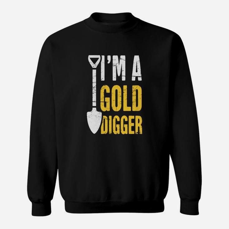 Gold Digger Gold Panning And Gold Prospecting Sweatshirt