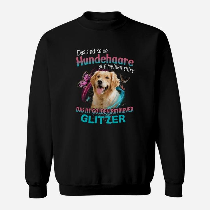 Golden Retriever Das Sind Keine Hundehaare Auf Meinen Sweatshirt