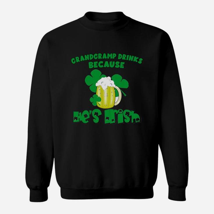 Grandgramp Drinks Drinks Because He Is Irish St Patricks Day Baby Funny Sweat Shirt