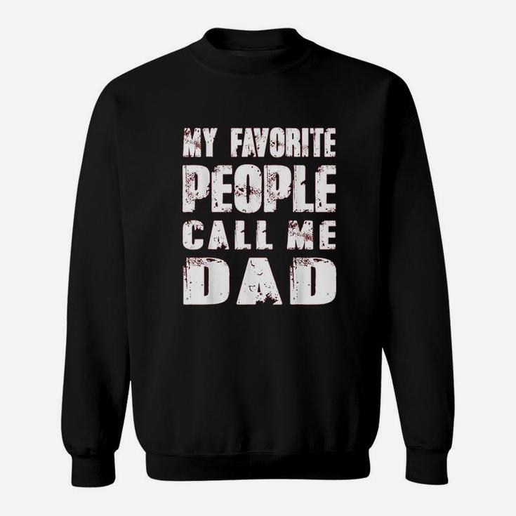 Grandpa Gifts Dad Gifts My Favorite People Call Me Dad Sweatshirt