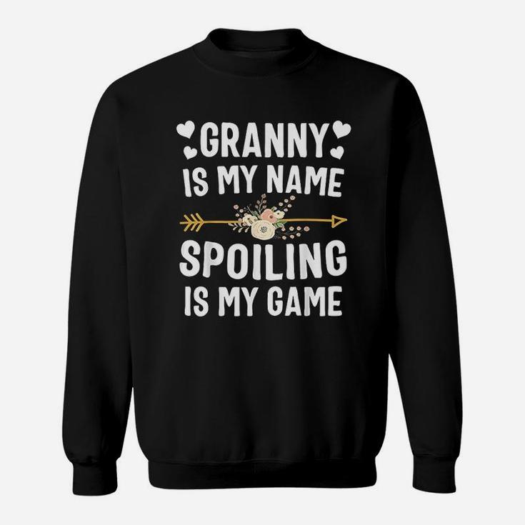 Granny Is My Name Spoiling Is My Game Mothers Day Sweat Shirt