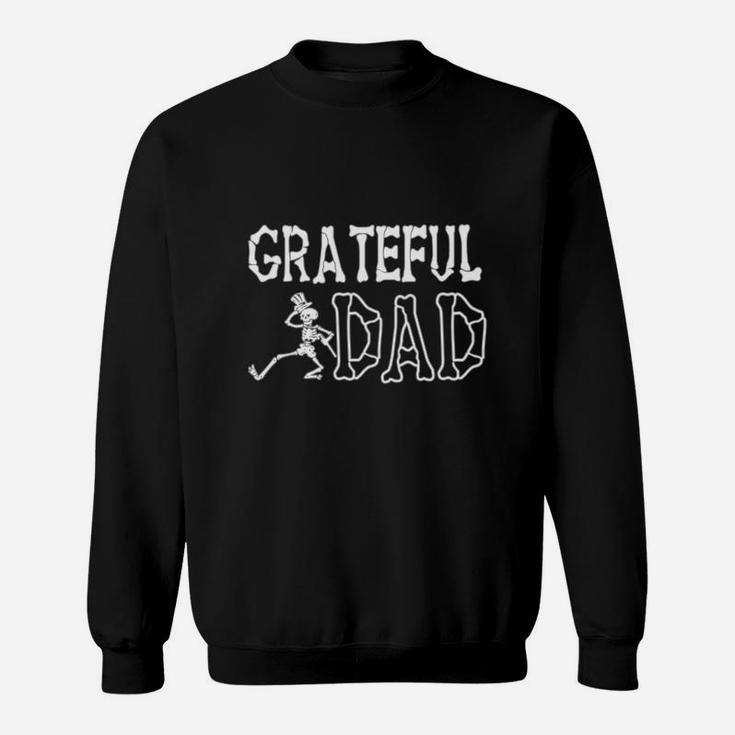 Grateful Dad Fathers Day Skeleton Shirt Sweat Shirt