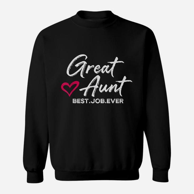 Great Aunt Best Job Ever Auntie Cute Mothers Day Gifts Sweat Shirt