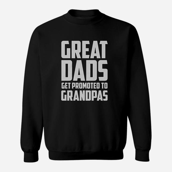 Great Dads Get Promoted To Grandpas Funny New Grandfather Gift Sweat Shirt