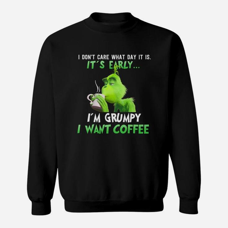 Grinch Im Grumpy I Want Coffee Christmas Sweat Shirt
