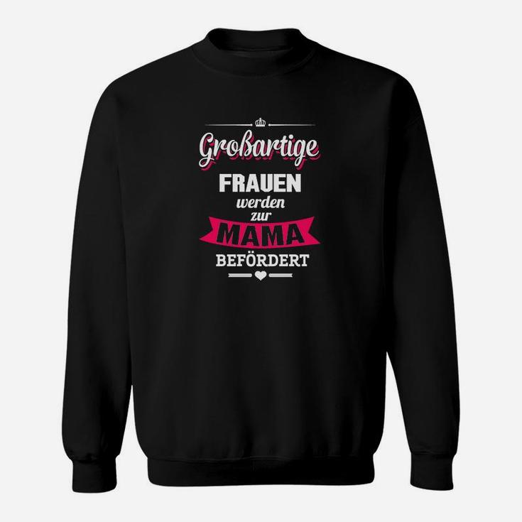 Großartige Frauen werden zu Mama befördert Sweatshirt, Schwarzes Damen Tee