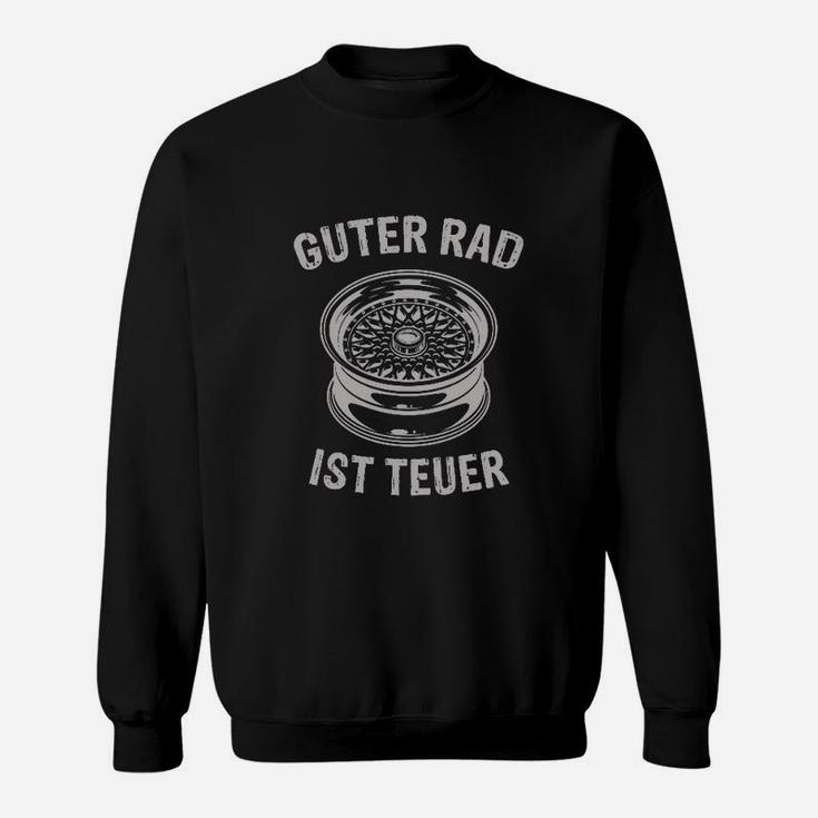 Guter Rad ist Teuer Herren Sweatshirt mit Felgen-Motiv – Schwarz