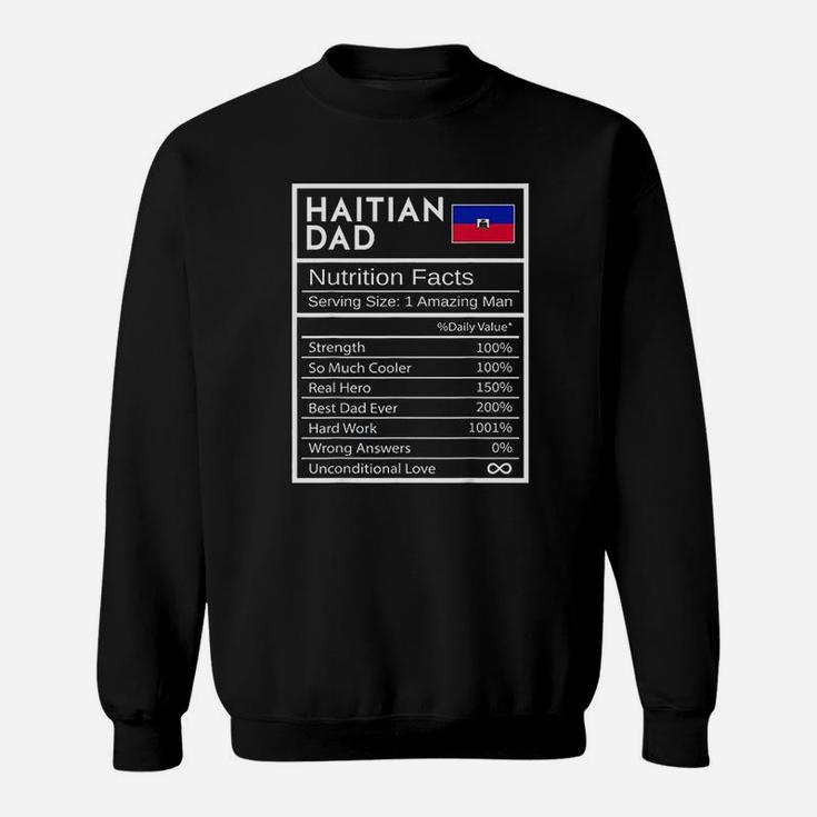 Haitian Dad Nutrition Facts National Pride Gift For Dad Sweat Shirt