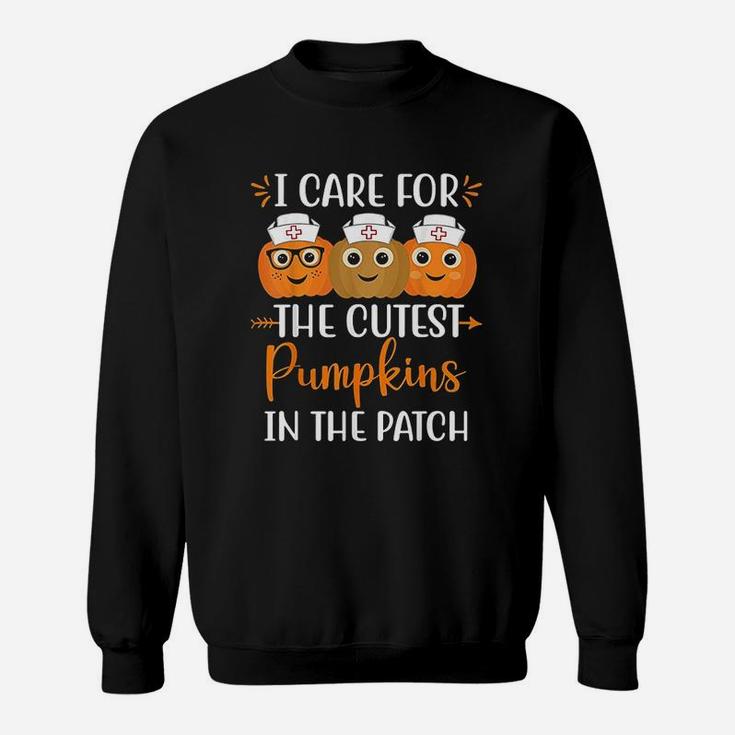 Halloween Nurse I Care For The Cutest Pumpkins In The Patch Sweat Shirt
