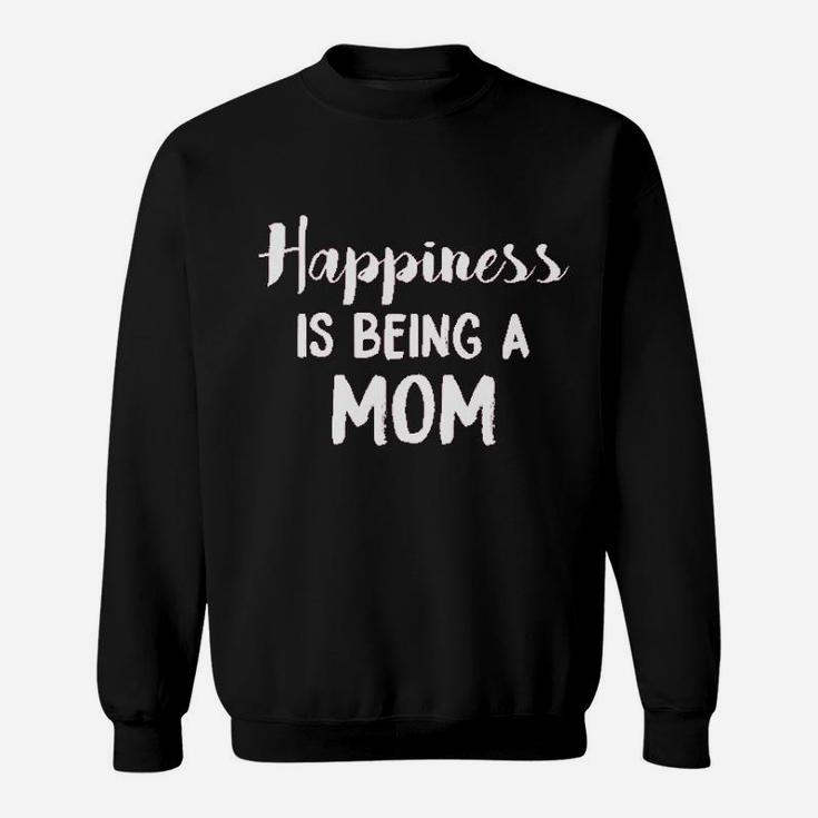 Happiness Is Being A Mom Funny Mothers Day Family Sweat Shirt