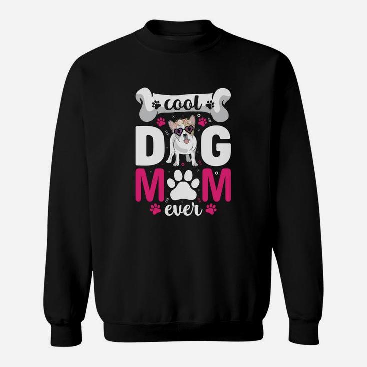 Happy Dog Mom Gift Cool Dog Mom Ever Sweatshirt