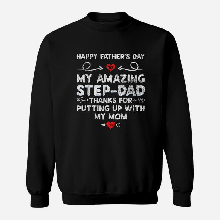 Happy Father Day To My Amazing Step Sweat Shirt
