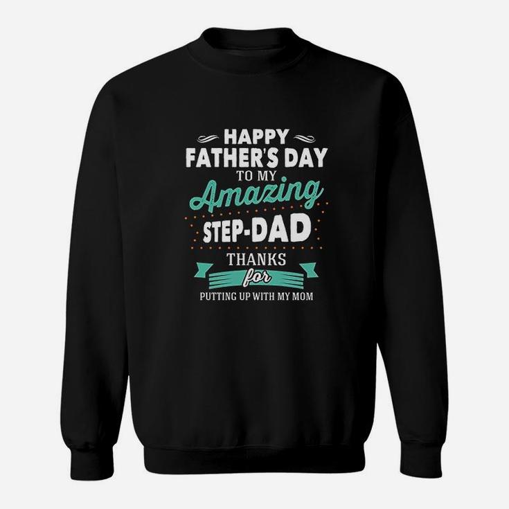 Happy Fathers Day To My Amazing Step Dad Gifts For Dad Sweat Shirt
