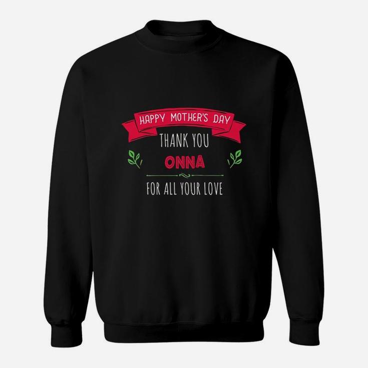 Happy Mothers Day Thank You Onna For All Your Love Women Gift Sweat Shirt