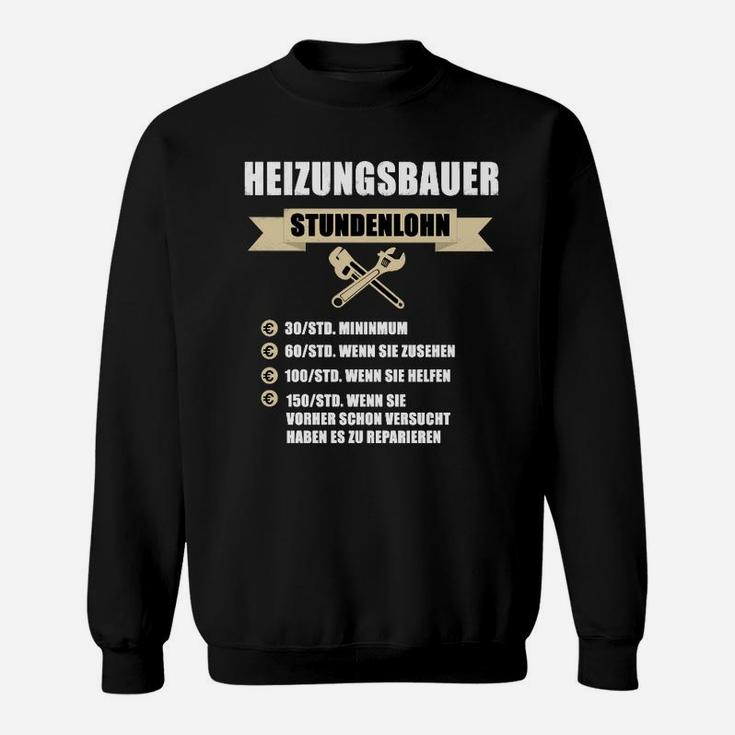 Heizungsbauer Stundenlohn Sweatshirt