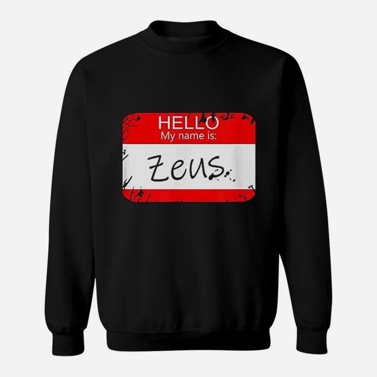 Hello My Name Is Zeus Funny Halloween Greek Gods Sweat Shirt