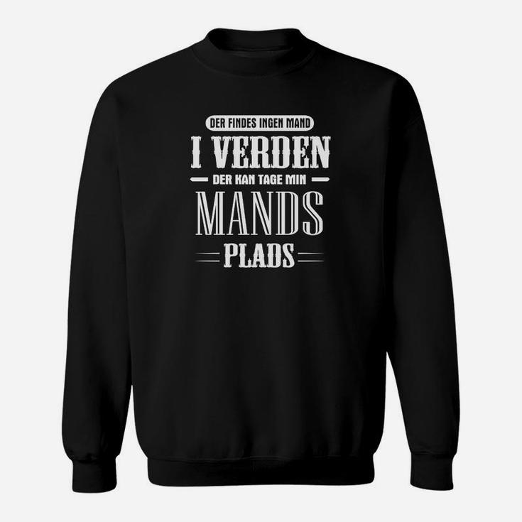 Herren-Sweatshirt mit dänischem Schriftzug Ingen Mand i Verden, Männer Platz