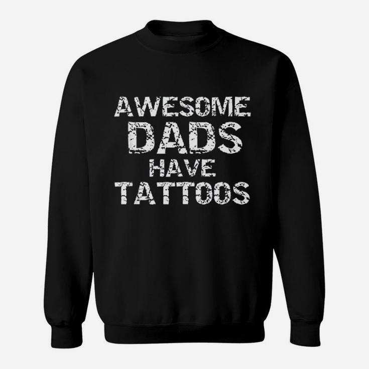 Hipster Fathers Day Gift For Men Awesome Dads Have Tattoos Sweat Shirt