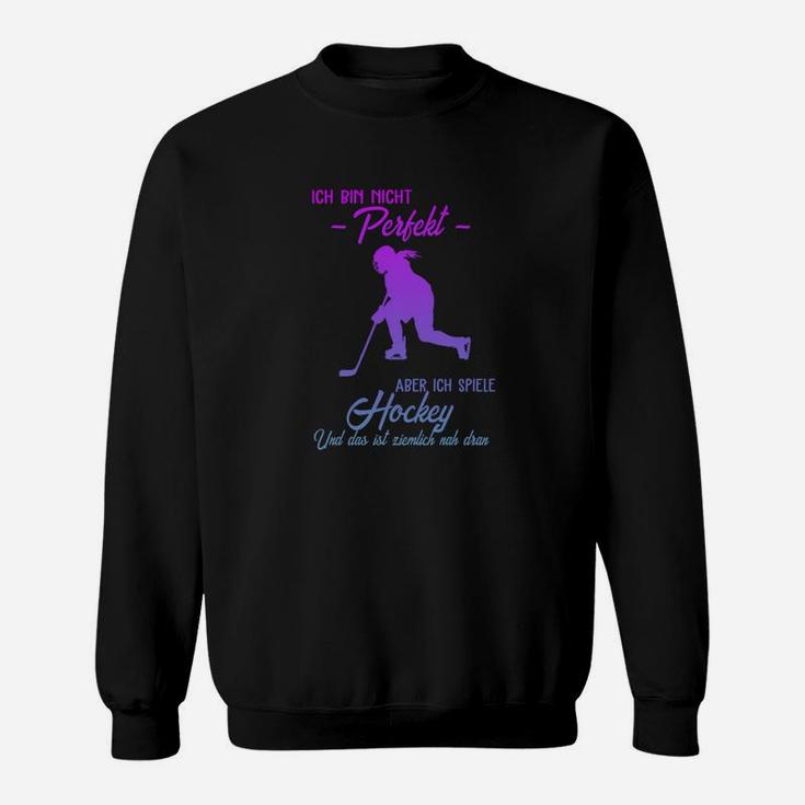 Hockey Sweatshirt Nicht Perfekt aber Spieler, Spruch für Hockeyfans