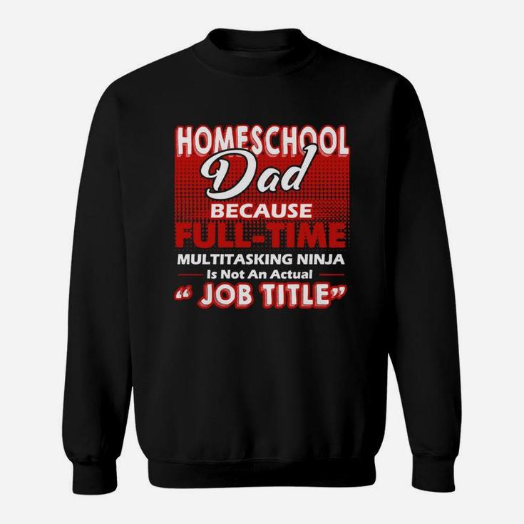 Homeschool Dad Shirt T-shirt Sweat Shirt