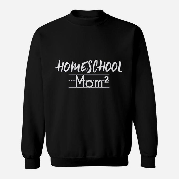 Homeschool Mom 2 Kids Sweat Shirt