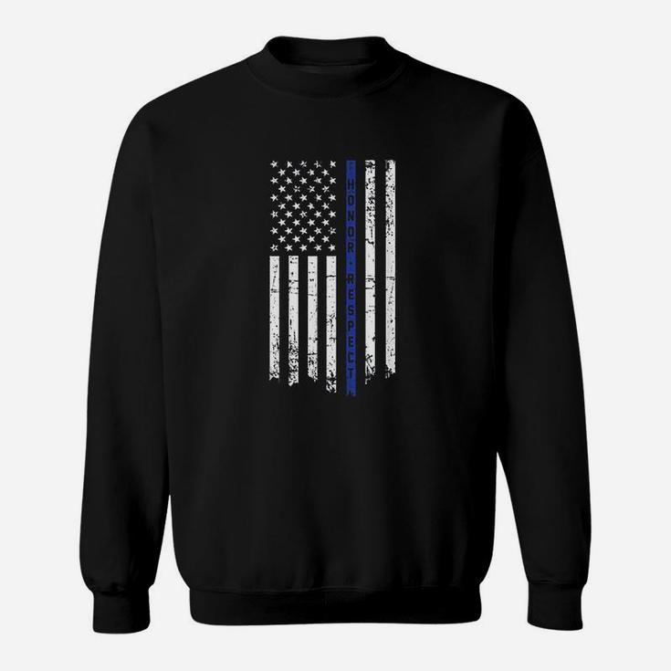 Honor And Respect Police Officer Thin Blue Line Flag Sweat Shirt