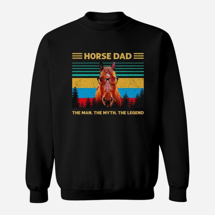 Horse Dad The Man The Myth The Legend Vintage Shirt Sweat Shirt